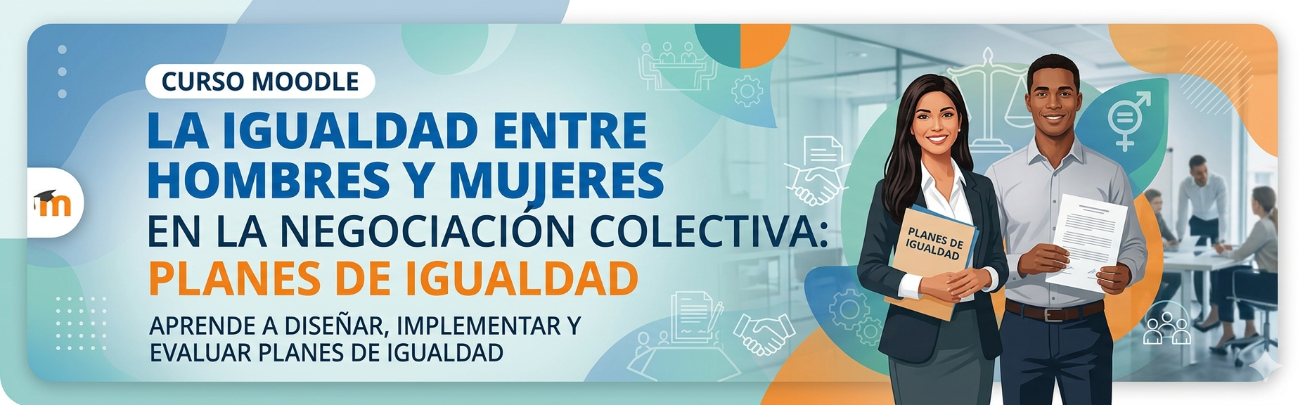 Banner de presentación del curso: La igualdad entre hombres y mujeres en la negociación colectiva: Planes de Igualdad